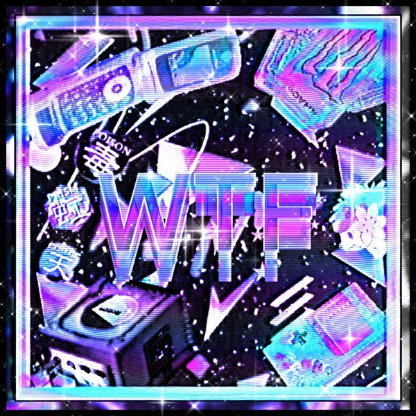 WTF - [REMXSTERED]
